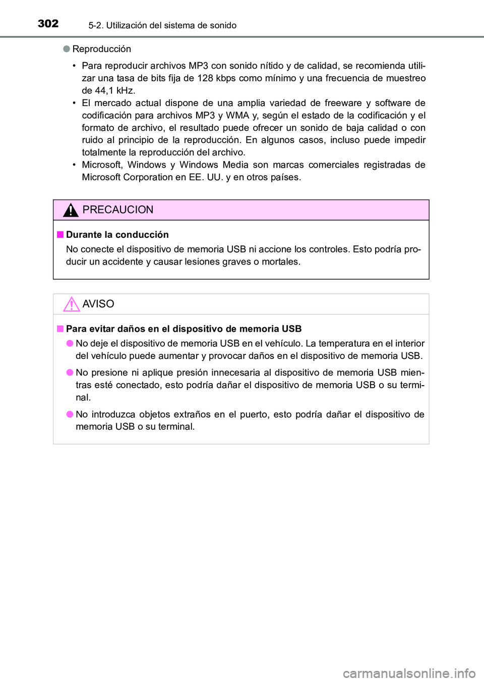 TOYOTA HILUX 2015 Manuale de Empleo (in Spanish) 3025-2. Utilización del sistema de sonido
HILUX_OM_OM71215S_(ES)●
Reproducción
• Para reproducir archivos MP3 con sonido nítido y de calidad, se recomienda utili-
zar una tasa de bits fija de 1 TOYOTA HILUX 2015 Manuale de Empleo (in Spanish) 3025-2. Utilización del sistema de sonido
HILUX_OM_OM71215S_(ES)●
Reproducción
• Para reproducir archivos MP3 con sonido nítido y de calidad, se recomienda utili-
zar una tasa de bits fija de 1