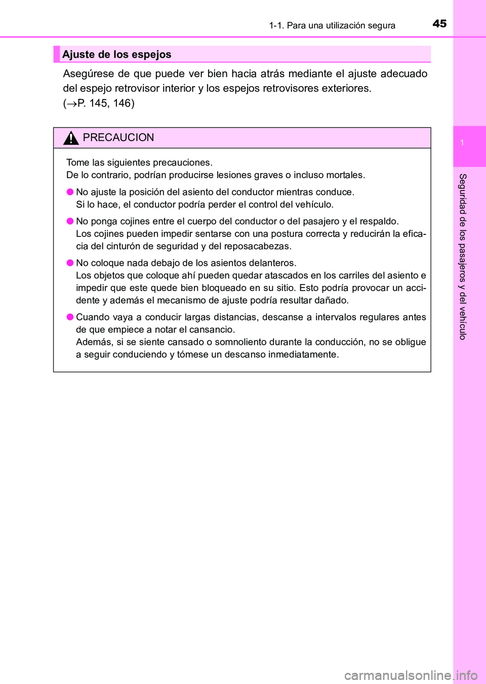 TOYOTA HILUX 2015 Manuale de Empleo (in Spanish) 451-1. Para una utilización segura
1
HILUX_OM_OM71215S_(ES)
Seguridad de los pasajeros y del vehículo
Asegúrese de que puede ver bien hacia atrás mediante el ajuste adecuado
del espejo retrovisor TOYOTA HILUX 2015 Manuale de Empleo (in Spanish) 451-1. Para una utilización segura
1
HILUX_OM_OM71215S_(ES)
Seguridad de los pasajeros y del vehículo
Asegúrese de que puede ver bien hacia atrás mediante el ajuste adecuado
del espejo retrovisor