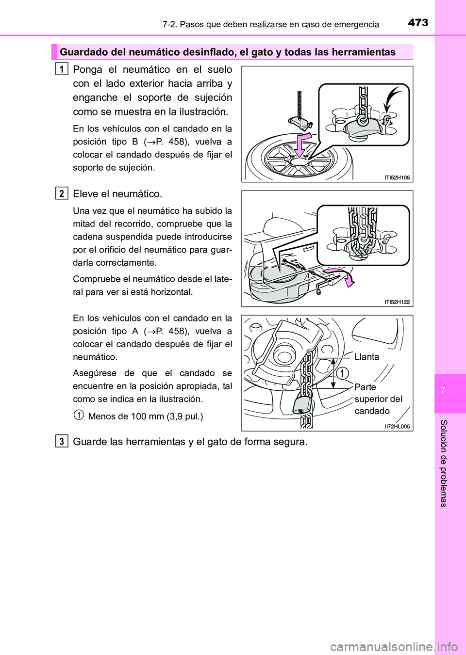 TOYOTA HILUX 2015 Manuale de Empleo (in Spanish) 4737-2. Pasos que deben realizarse en caso de emergencia
7
Solución de problemas
HILUX_OM_OM71215S_(ES)
Ponga el neumático en el suelo
con el lado exterior hacia arriba y
enganche el soporte de suje TOYOTA HILUX 2015 Manuale de Empleo (in Spanish) 4737-2. Pasos que deben realizarse en caso de emergencia
7
Solución de problemas
HILUX_OM_OM71215S_(ES)
Ponga el neumático en el suelo
con el lado exterior hacia arriba y
enganche el soporte de suje