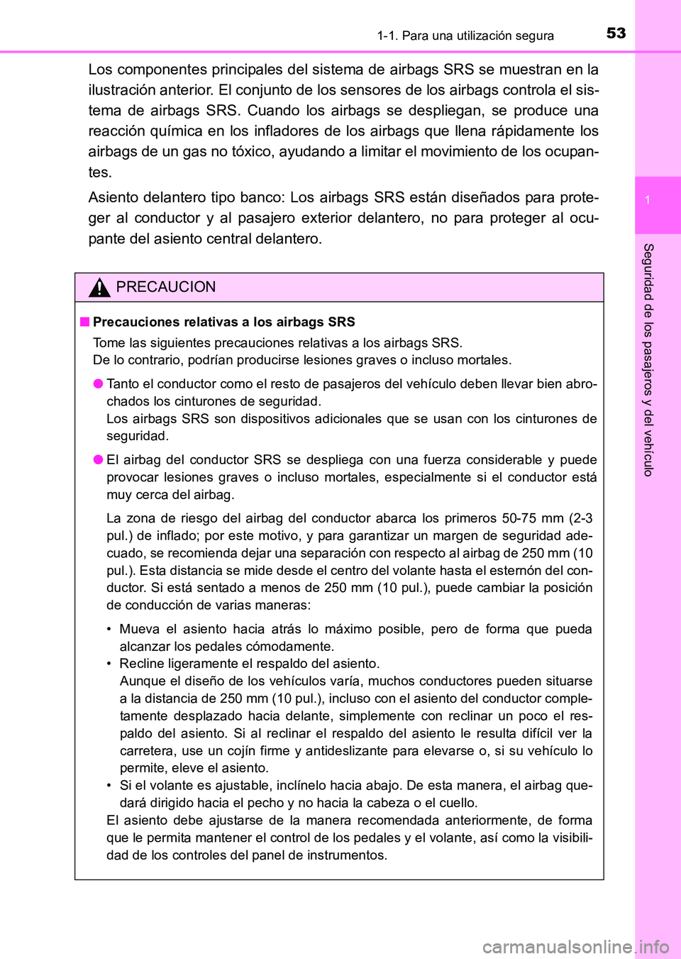 TOYOTA HILUX 2015 Manuale de Empleo (in Spanish) 531-1. Para una utilización segura
1
HILUX_OM_OM71215S_(ES)
Seguridad de los pasajeros y del vehículo
Los componentes principales del sistema de airbags SRS se muestran en la
ilustración anterior. TOYOTA HILUX 2015 Manuale de Empleo (in Spanish) 531-1. Para una utilización segura
1
HILUX_OM_OM71215S_(ES)
Seguridad de los pasajeros y del vehículo
Los componentes principales del sistema de airbags SRS se muestran en la
ilustración anterior.