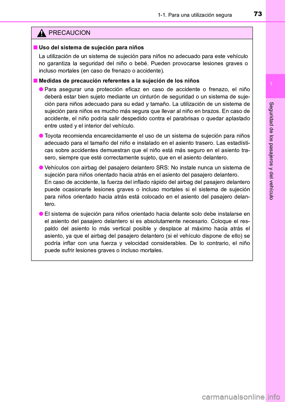 TOYOTA HILUX 2015 Manuale de Empleo (in Spanish) 731-1. Para una utilización segura
1
HILUX_OM_OM71215S_(ES)
Seguridad de los pasajeros y del vehículo
PRECAUCION
■Uso del sistema de sujeción para niños
La utilización de un sistema de sujeció TOYOTA HILUX 2015 Manuale de Empleo (in Spanish) 731-1. Para una utilización segura
1
HILUX_OM_OM71215S_(ES)
Seguridad de los pasajeros y del vehículo
PRECAUCION
■Uso del sistema de sujeción para niños
La utilización de un sistema de sujeció