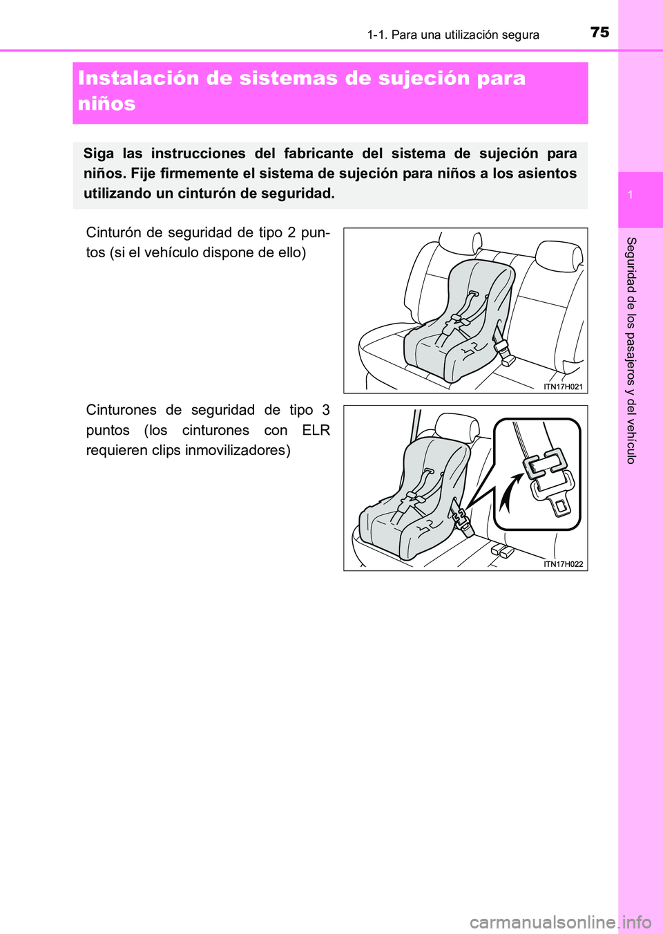 TOYOTA HILUX 2015 Manuale de Empleo (in Spanish) 751-1. Para una utilización segura
1
HILUX_OM_OM71215S_(ES)
Seguridad de los pasajeros y del vehículo
Instalación de sistemas de sujeción para
niños
Cinturón de seguridad de tipo 2 pun-
tos (si TOYOTA HILUX 2015 Manuale de Empleo (in Spanish) 751-1. Para una utilización segura
1
HILUX_OM_OM71215S_(ES)
Seguridad de los pasajeros y del vehículo
Instalación de sistemas de sujeción para
niños
Cinturón de seguridad de tipo 2 pun-
tos (si