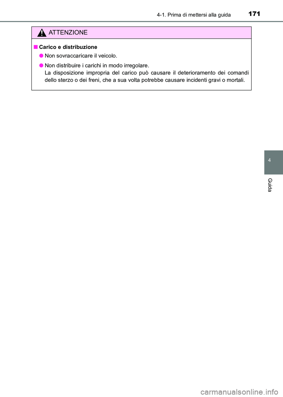 TOYOTA HILUX 2015 Manuale duso (in Italian) 1714-1. Prima di mettersi alla guida
4
Guida
HILUX_OM_OM71216L_(EL)
ATTENZIONE
■Carico e distribuzione
●Non sovraccaricare il veicolo.
● Non distribuire i carichi in modo irregolare.
La disposi TOYOTA HILUX 2015 Manuale duso (in Italian) 1714-1. Prima di mettersi alla guida
4
Guida
HILUX_OM_OM71216L_(EL)
ATTENZIONE
■Carico e distribuzione
●Non sovraccaricare il veicolo.
● Non distribuire i carichi in modo irregolare.
La disposi