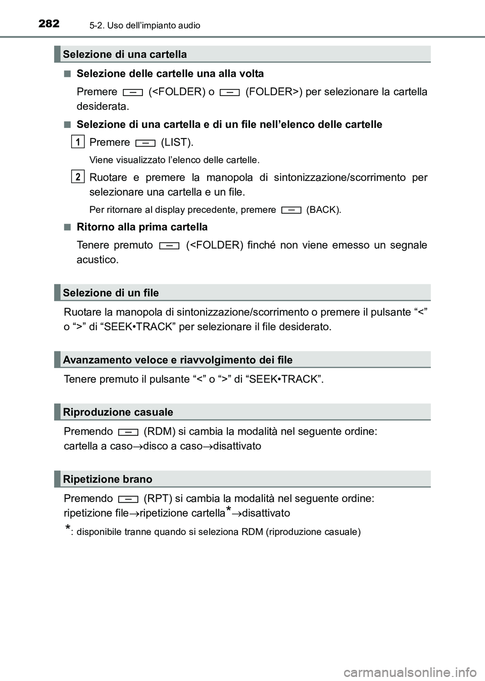 TOYOTA HILUX 2015 Manuale duso (in Italian) 2825-2. Uso dell’impianto audio
HILUX_OM_OM71216L_(EL)■
Selezione delle cartelle una alla volta
Premere (<FOLDER) o (FOLDER>) per selezionare la cartella
desiderata.
■Selezione di una cartel TOYOTA HILUX 2015 Manuale duso (in Italian) 2825-2. Uso dell’impianto audio
HILUX_OM_OM71216L_(EL)■
Selezione delle cartelle una alla volta
Premere (<FOLDER) o (FOLDER>) per selezionare la cartella
desiderata.
■Selezione di una cartel