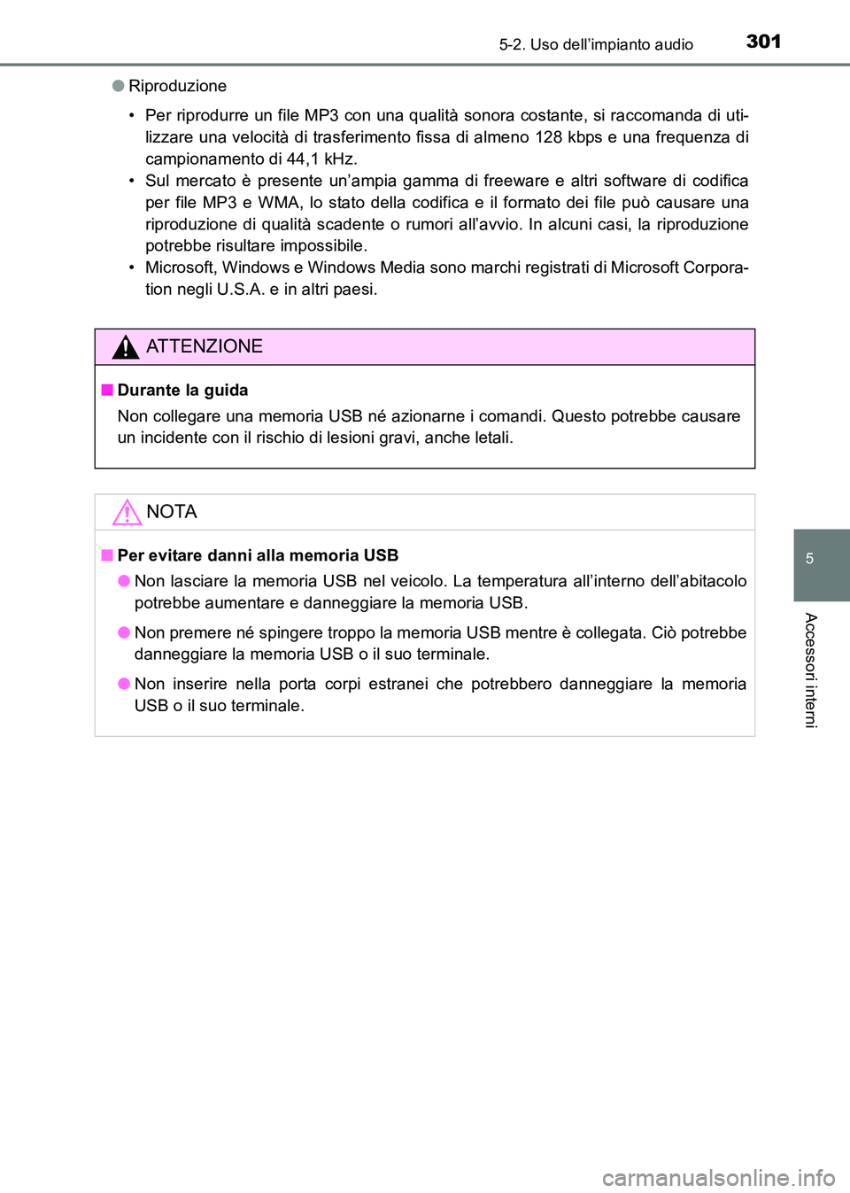 TOYOTA HILUX 2015 Manuale duso (in Italian) 3015-2. Uso dell’impianto audio
5
Accessori interni
HILUX_OM_OM71216L_(EL)●
Riproduzione
• Per riprodurre un file MP3 con una qualità sonora costante, si raccomanda di uti-
lizzare una velocit TOYOTA HILUX 2015 Manuale duso (in Italian) 3015-2. Uso dell’impianto audio
5
Accessori interni
HILUX_OM_OM71216L_(EL)●
Riproduzione
• Per riprodurre un file MP3 con una qualità sonora costante, si raccomanda di uti-
lizzare una velocit