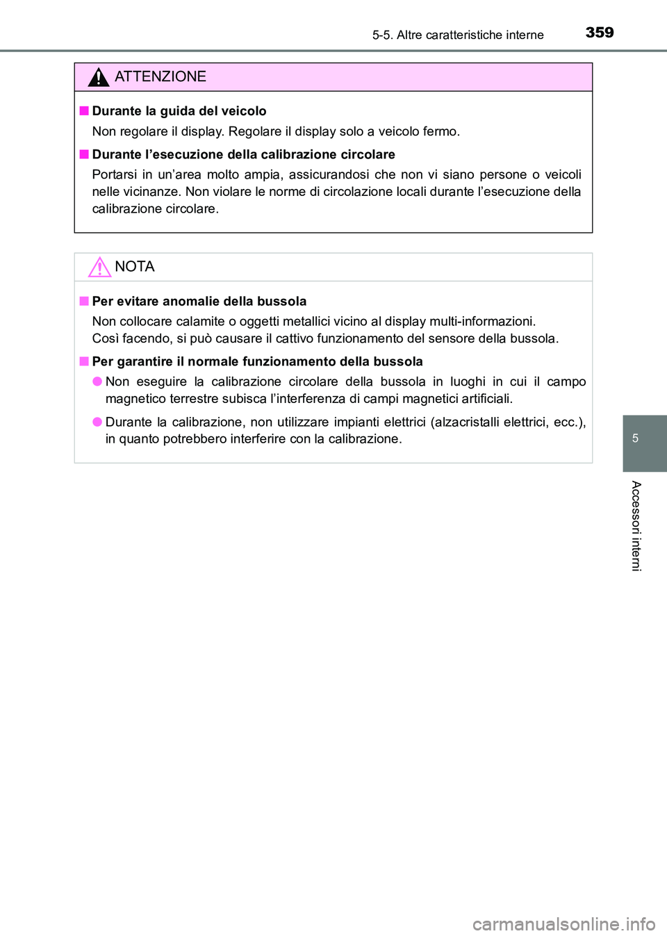 TOYOTA HILUX 2015 Manuale duso (in Italian) 3595-5. Altre caratteristiche interne
5
Accessori interni
HILUX_OM_OM71216L_(EL)
ATTENZIONE
■Durante la guida del veicolo
Non regolare il display. Regolare il display solo a veicolo fermo.
■ Duran TOYOTA HILUX 2015 Manuale duso (in Italian) 3595-5. Altre caratteristiche interne
5
Accessori interni
HILUX_OM_OM71216L_(EL)
ATTENZIONE
■Durante la guida del veicolo
Non regolare il display. Regolare il display solo a veicolo fermo.
■ Duran