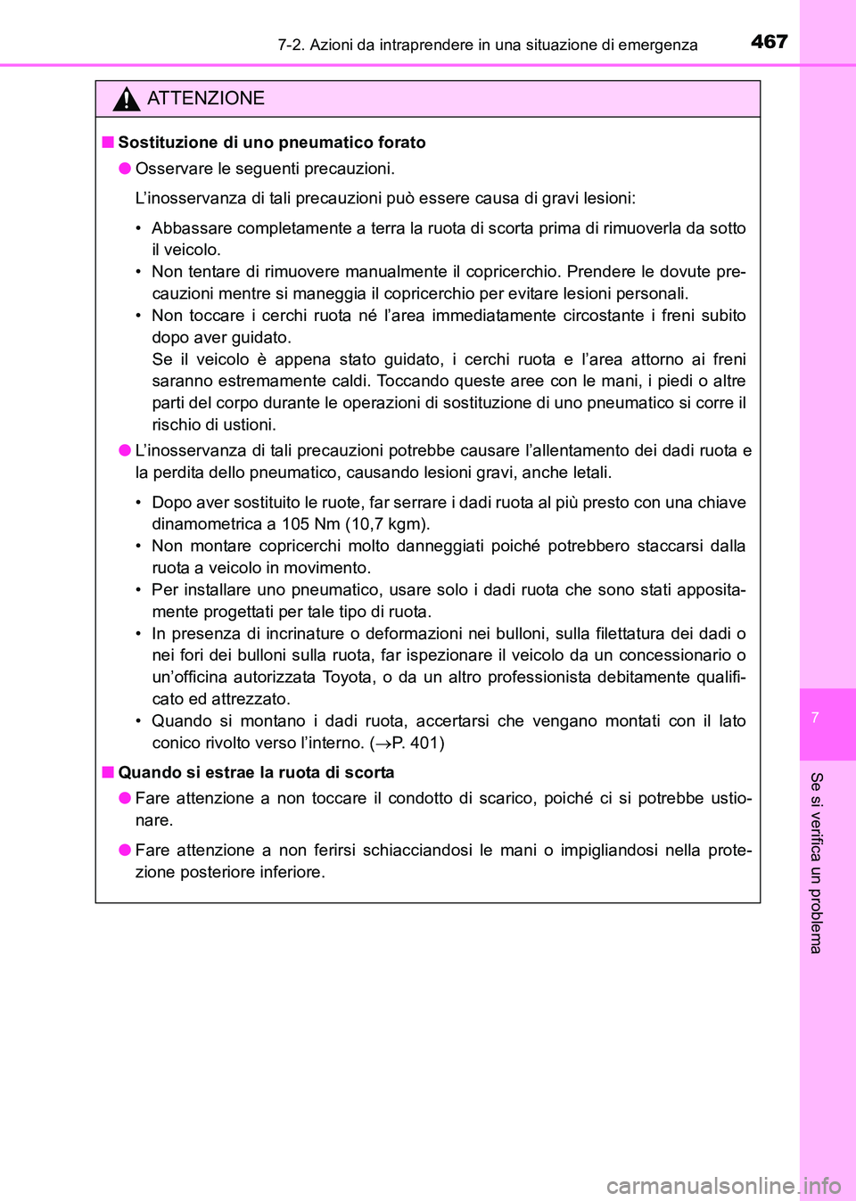 TOYOTA HILUX 2015  Manuale duso (in Italian) 4677-2. Azioni da intraprendere in una situazione di emergenza
7
Se si verifica un problema
HILUX_OM_OM71216L_(EL)
ATTENZIONE
■Sostituzione di uno pneumatico forato
●Osservare le seguenti precauzi