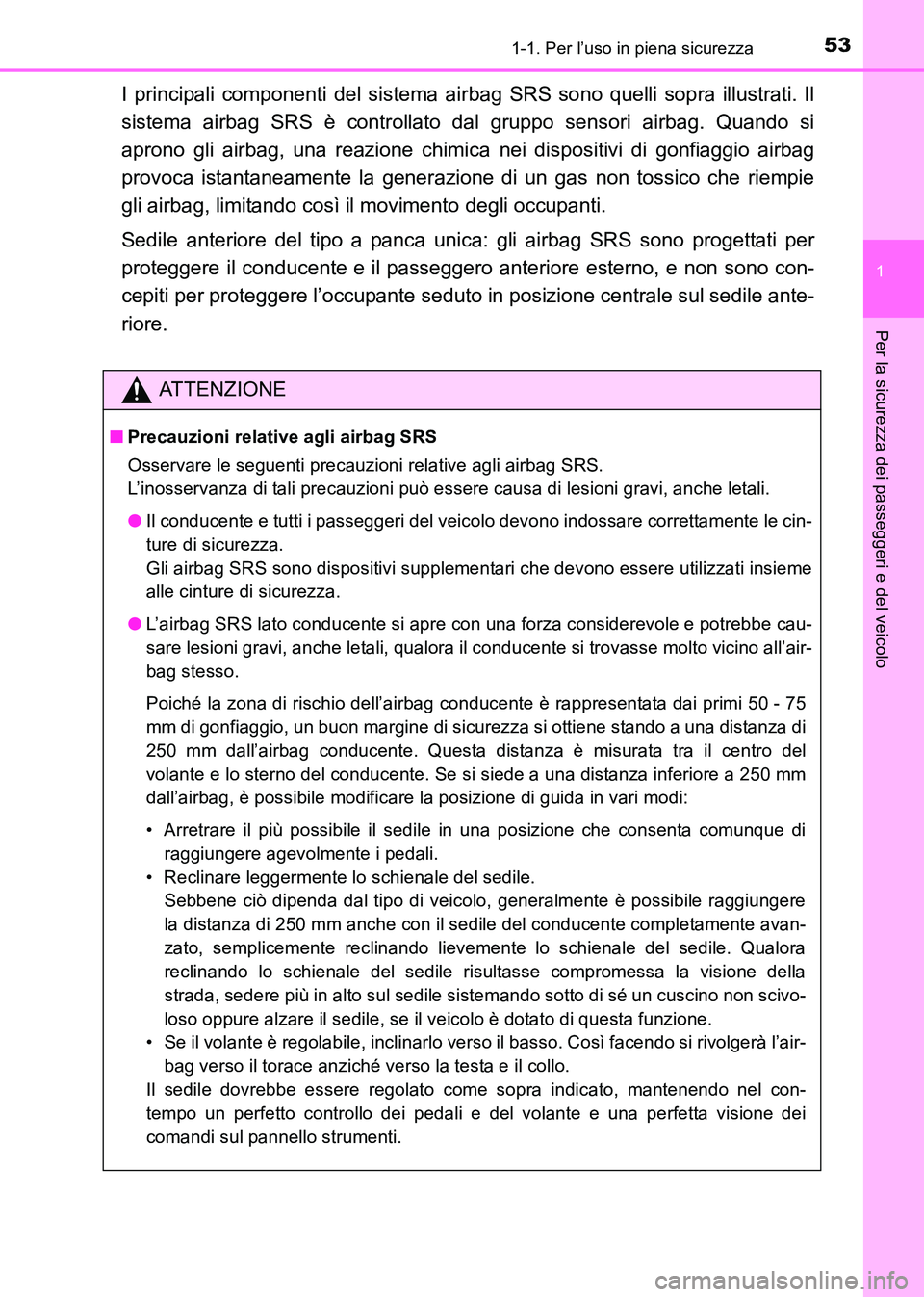TOYOTA HILUX 2015  Manuale duso (in Italian) 531-1. Per l’uso in piena sicurezza
1
HILUX_OM_OM71216L_(EL)
Per la sicurezza dei passeggeri e del veicolo
I principali componenti del sistema airbag SRS sono quelli sopra illustrati. Il
sistema air
