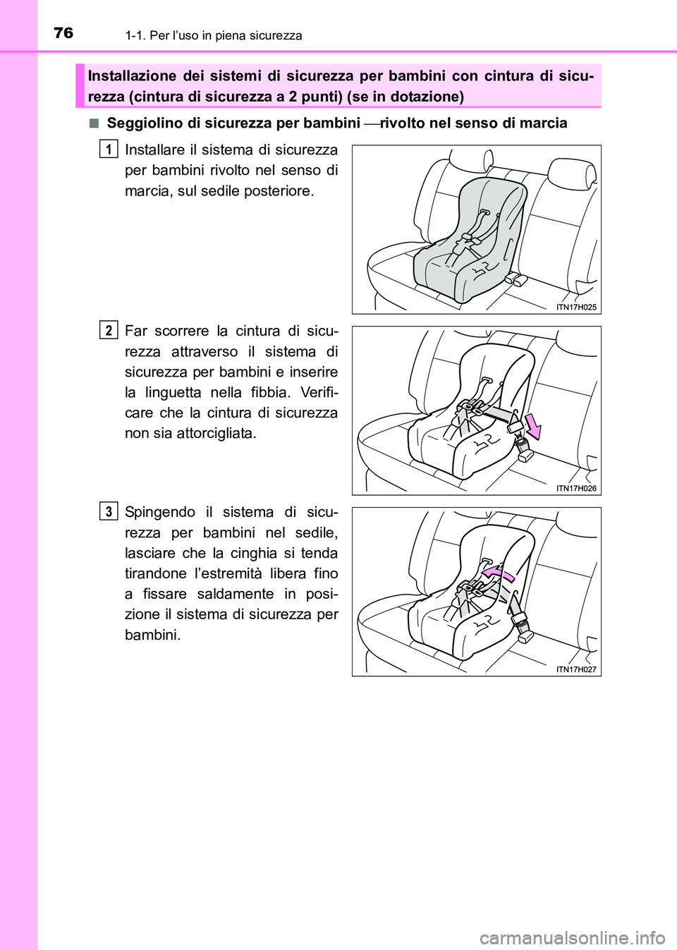 TOYOTA HILUX 2015 Manuale duso (in Italian) 761-1. Per l’uso in piena sicurezza
HILUX_OM_OM71216L_(EL)■
Seggiolino di sicurezza per bambini
rivolto nel senso di marcia
Installare il sistema di sicurezza
per bambini rivolto nel senso di
TOYOTA HILUX 2015 Manuale duso (in Italian) 761-1. Per l’uso in piena sicurezza
HILUX_OM_OM71216L_(EL)■
Seggiolino di sicurezza per bambini
rivolto nel senso di marcia
Installare il sistema di sicurezza
per bambini rivolto nel senso di