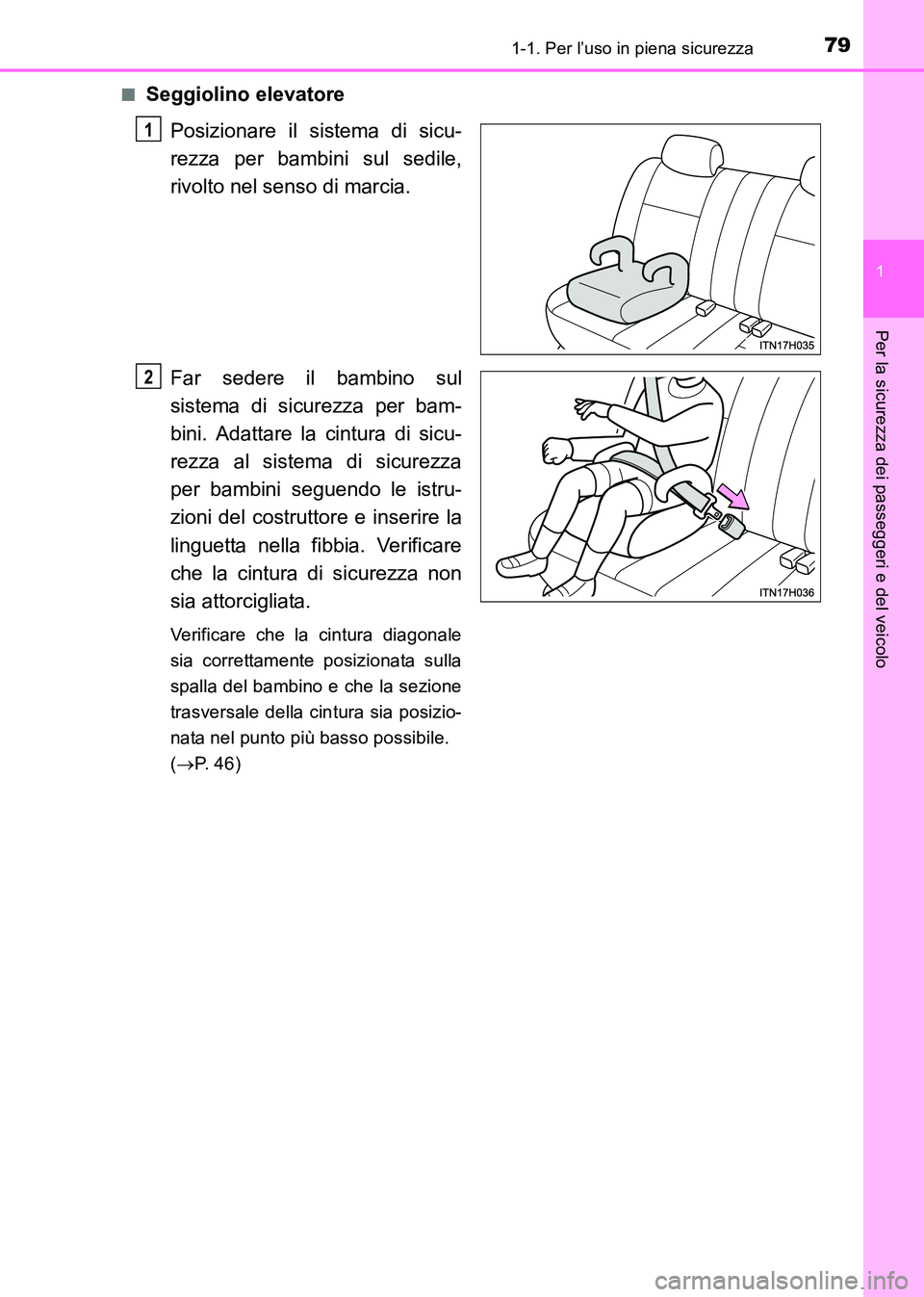 TOYOTA HILUX 2015 Manuale duso (in Italian) 791-1. Per l’uso in piena sicurezza
1
HILUX_OM_OM71216L_(EL)
Per la sicurezza dei passeggeri e del veicolo
■Seggiolino elevatorePosizionare il sistema di sicu-
rezza per bambini sul sedile,
rivolt TOYOTA HILUX 2015 Manuale duso (in Italian) 791-1. Per l’uso in piena sicurezza
1
HILUX_OM_OM71216L_(EL)
Per la sicurezza dei passeggeri e del veicolo
■Seggiolino elevatorePosizionare il sistema di sicu-
rezza per bambini sul sedile,
rivolt