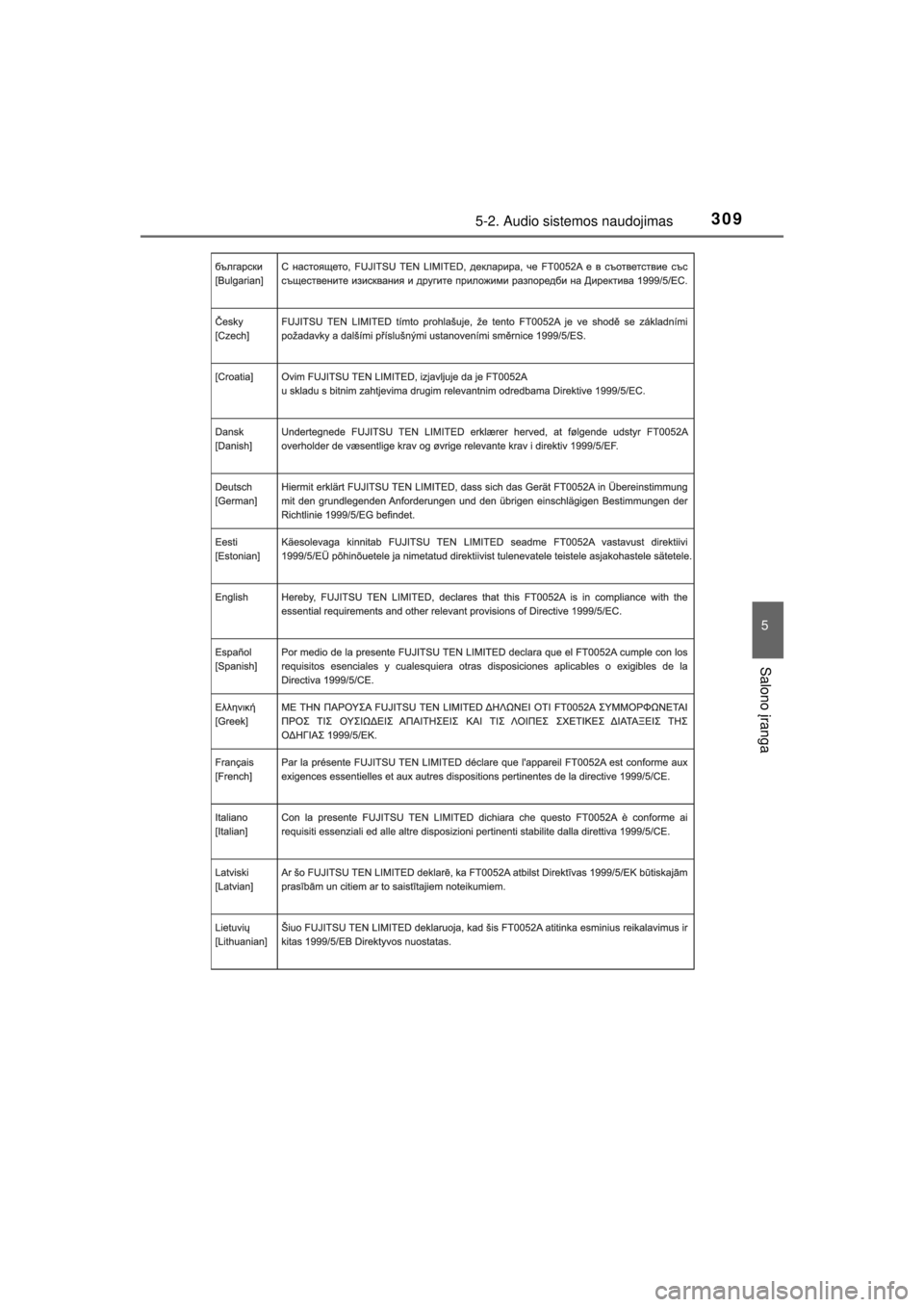 TOYOTA HILUX 2015 Eksploatavimo vadovas (in Lithuanian)
3095-2. Audio sistemos naudojimas
5
Salono įranga
HILUX_OM_OM0K219E_(EE)
HILUX_OM_OM0K219E_(LT).book Page 309 Sunday, November 2, 2014 4:52 PM TOYOTA HILUX 2015 Eksploatavimo vadovas (in Lithuanian)
3095-2. Audio sistemos naudojimas
5
Salono įranga
HILUX_OM_OM0K219E_(EE)
HILUX_OM_OM0K219E_(LT).book Page 309 Sunday, November 2, 2014 4:52 PM