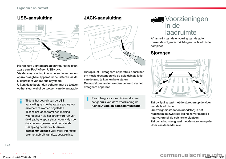 TOYOTA PROACE 2019 Instructieboekje (in Dutch) 122
Proace_nl_Chap03_ergonomie-et-confort_ed01-2016
JACK-aansluiting
Hierop kunt u draagbare apparatuur aansluiten om muziekbestanden via de geluidsinstallatie van de auto te kunnen beluisteren.De muz TOYOTA PROACE 2019 Instructieboekje (in Dutch) 122
Proace_nl_Chap03_ergonomie-et-confort_ed01-2016
JACK-aansluiting
Hierop kunt u draagbare apparatuur aansluiten om muziekbestanden via de geluidsinstallatie van de auto te kunnen beluisteren.De muz