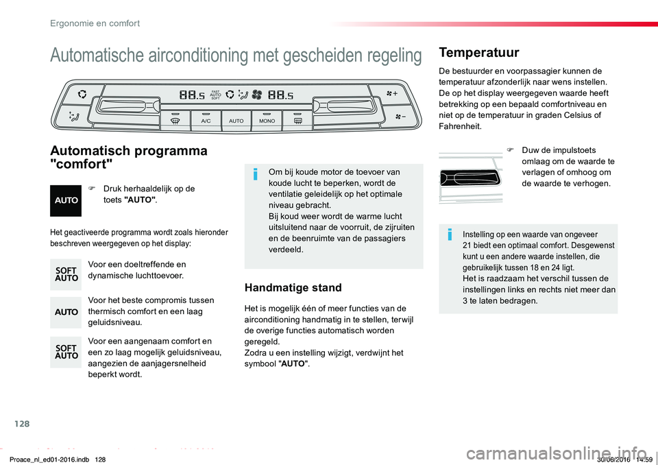 TOYOTA PROACE 2019 Instructieboekje (in Dutch) 128
Proace_nl_Chap03_ergonomie-et-confort_ed01-2016
Instelling op een waarde van ongeveer 21 biedt een optimaal comfort. Desgewenst kunt u een andere waarde instellen, die gebruikelijk tussen 18 en 24 TOYOTA PROACE 2019 Instructieboekje (in Dutch) 128
Proace_nl_Chap03_ergonomie-et-confort_ed01-2016
Instelling op een waarde van ongeveer 21 biedt een optimaal comfort. Desgewenst kunt u een andere waarde instellen, die gebruikelijk tussen 18 en 24