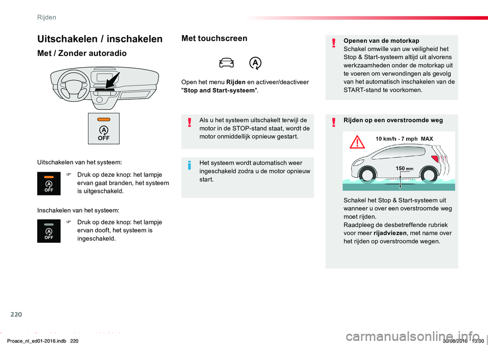 TOYOTA PROACE 2019 Instructieboekje (in Dutch) 220
Proace_nl_Chap06_conduite_ed01-2016
Uitschakelen / inschakelen
Met / Zonder autoradio
F Druk op deze knop: het lampje ervan gaat branden, het systeem is uitgeschakeld.
F Druk op deze knop: het lam TOYOTA PROACE 2019 Instructieboekje (in Dutch) 220
Proace_nl_Chap06_conduite_ed01-2016
Uitschakelen / inschakelen
Met / Zonder autoradio
F Druk op deze knop: het lampje ervan gaat branden, het systeem is uitgeschakeld.
F Druk op deze knop: het lam