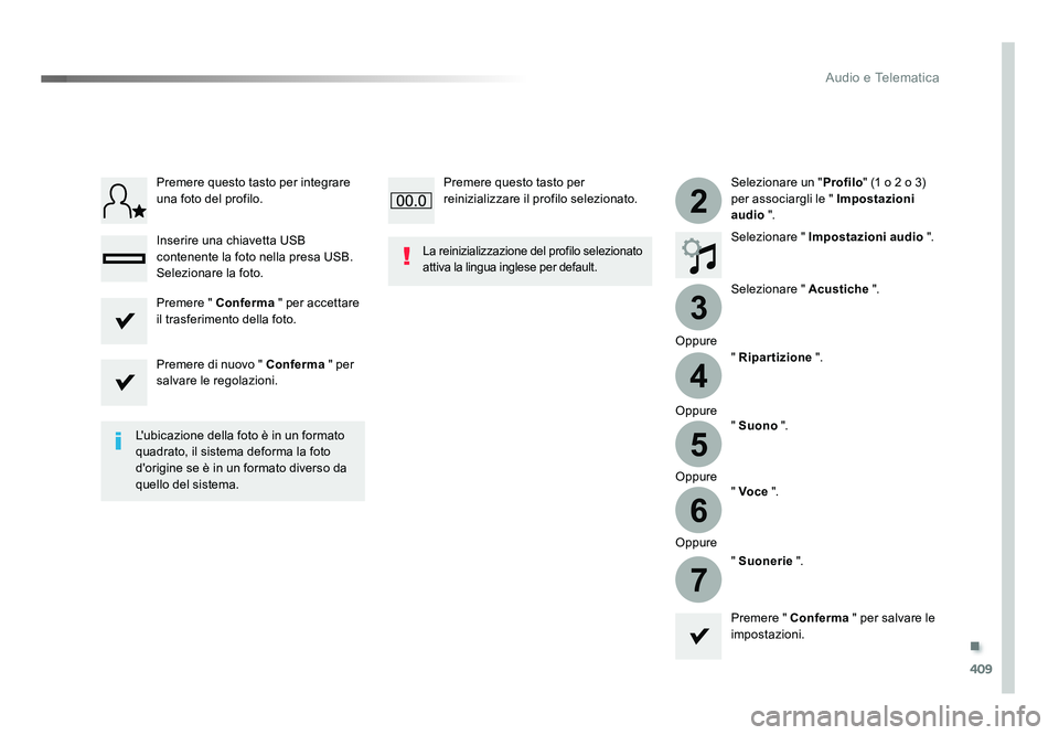TOYOTA PROACE 2019 Manuale duso (in Italian) .
409
3
2
4
5
6
7
Audio e Telematica
Spacetourer-VP_it_Chap10b_NAC-1_ed01-2016
Selezionare un "Profilo" (1 o 2 o 3)
per associargli le " Impostazioni
audio ".
Selezionare " Im TOYOTA PROACE 2019 Manuale duso (in Italian) .
409
3
2
4
5
6
7
Audio e Telematica
Spacetourer-VP_it_Chap10b_NAC-1_ed01-2016
Selezionare un "Profilo" (1 o 2 o 3)
per associargli le " Impostazioni
audio ".
Selezionare " Im