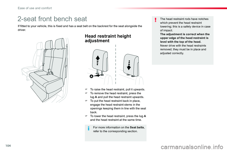 TOYOTA PROACE 2019 Owners Manual (in English) 104
Head restraint height
adjustment
F To raise the head restraint, pull it upwards.F To remove the head restraint, press the lug A and pull the head restraint upwards.F To put the head restraint bac TOYOTA PROACE 2019 Owners Manual (in English) 104
Head restraint height
adjustment
F To raise the head restraint, pull it upwards.F To remove the head restraint, press the lug A and pull the head restraint upwards.F To put the head restraint bac