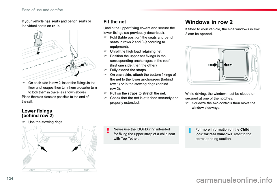 TOYOTA PROACE 2019 Owners Manual (in English) 124
Fit the net
Unclip the upper fixing covers and secure the lower fixings (as previously described).F Fold (table position) the seats and bench seats in rows 2 and 3 (according to equipment).F Unrol TOYOTA PROACE 2019 Owners Manual (in English) 124
Fit the net
Unclip the upper fixing covers and secure the lower fixings (as previously described).F Fold (table position) the seats and bench seats in rows 2 and 3 (according to equipment).F Unrol
