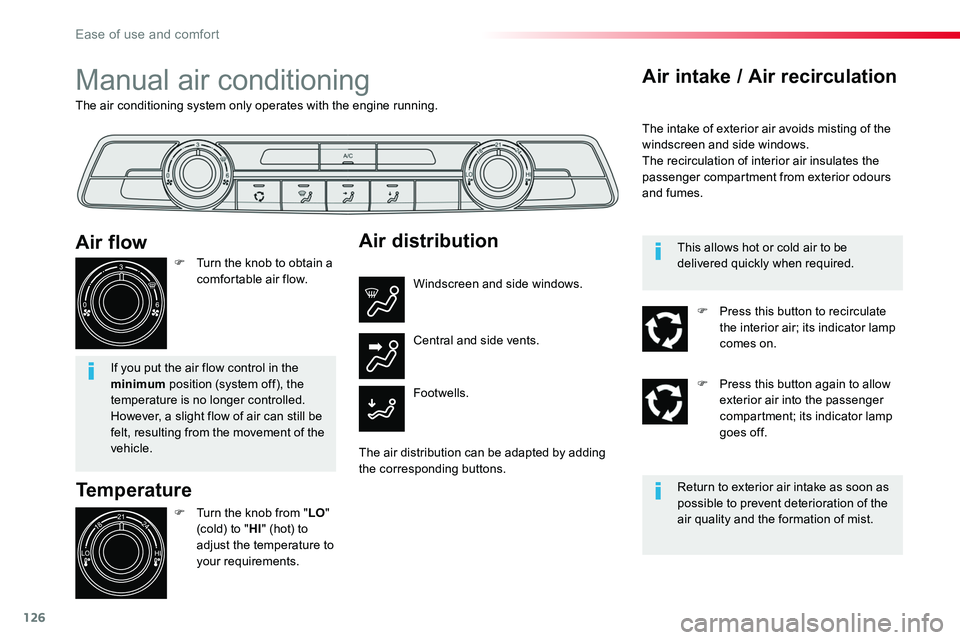 TOYOTA PROACE 2019 Owners Manual (in English) 126
The air conditioning system only operates with the engine running.
Manual air conditioning
Temperature
F Turn the knob from "LO" (cold) to "HI" (hot) to
adjust the temperature to TOYOTA PROACE 2019 Owners Manual (in English) 126
The air conditioning system only operates with the engine running.
Manual air conditioning
Temperature
F Turn the knob from "LO" (cold) to "HI" (hot) to
adjust the temperature to