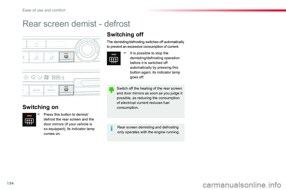 TOYOTA PROACE 2019 Owners Manual (in English) 134
Rear screen demist - defrost
Switching on
Switching off
F Press this button to demist /defrost the rear screen and the door mirrors (if your vehicle is
so equipped); its indicator lamp comes on.
TOYOTA PROACE 2019 Owners Manual (in English) 134
Rear screen demist - defrost
Switching on
Switching off
F Press this button to demist /defrost the rear screen and the door mirrors (if your vehicle is
so equipped); its indicator lamp comes on.