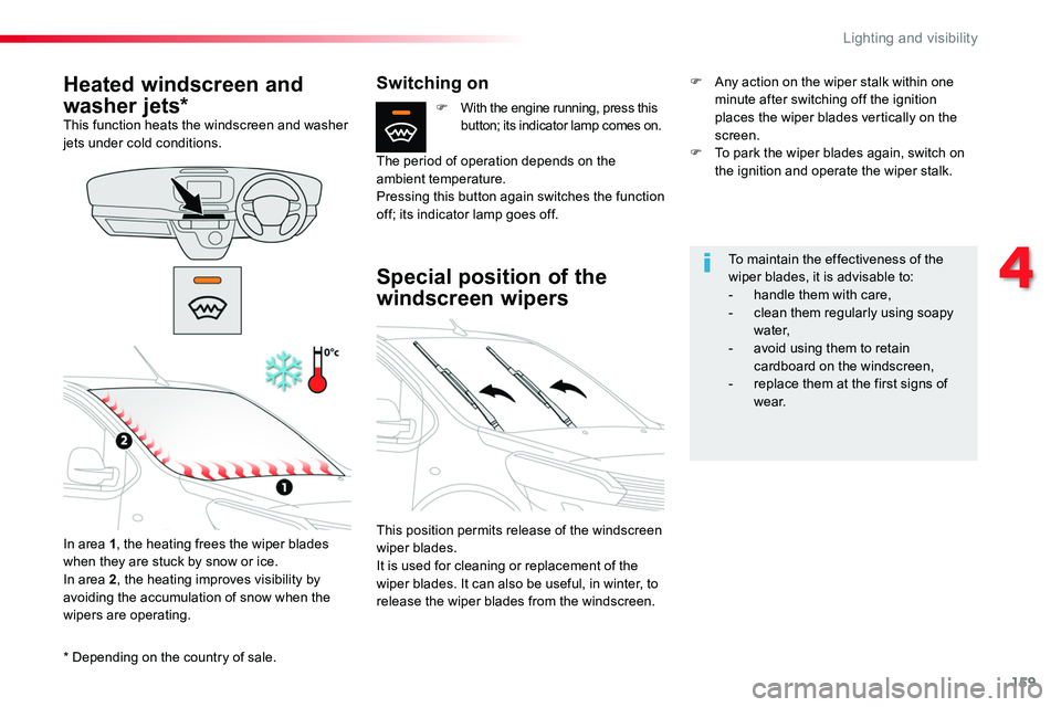 TOYOTA PROACE 2019 Owners Manual (in English) 159
* Depending on the country of sale.
Heated windscreen and
washer jets*This function heats the windscreen and washer jets under cold conditions.
In area 1, the heating frees the wiper blades when TOYOTA PROACE 2019 Owners Manual (in English) 159
* Depending on the country of sale.
Heated windscreen and
washer jets*This function heats the windscreen and washer jets under cold conditions.
In area 1, the heating frees the wiper blades when