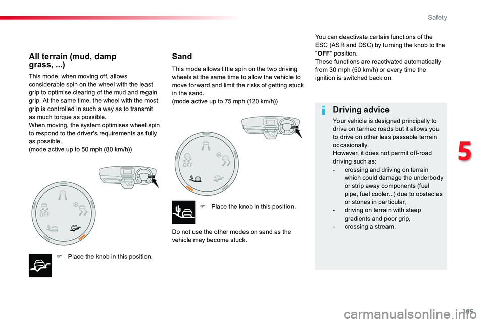 TOYOTA PROACE 2019 Owners Manual (in English) 165
This mode, when moving off, allows considerable spin on the wheel with the least grip to optimise clearing of the mud and regain grip. At the same time, the wheel with the most grip is controlled TOYOTA PROACE 2019 Owners Manual (in English) 165
This mode, when moving off, allows considerable spin on the wheel with the least grip to optimise clearing of the mud and regain grip. At the same time, the wheel with the most grip is controlled