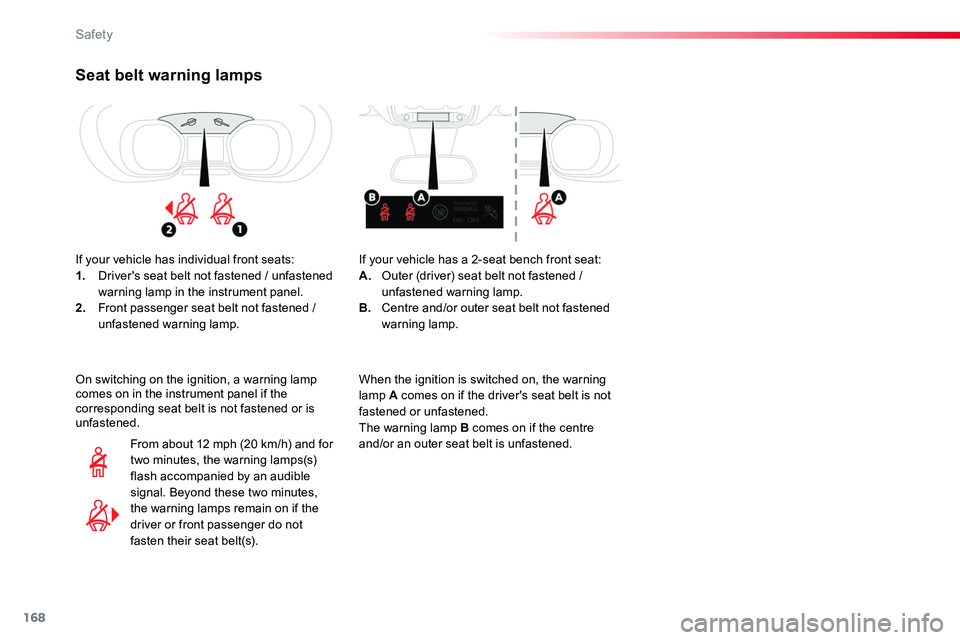 TOYOTA PROACE 2019 Owners Manual (in English) 168
Seat belt warning lamps
If your vehicle has individual front seats:1. Driver's seat belt not fastened / unfastened warning lamp in the instrument panel.2. Front passenger seat belt not fastene TOYOTA PROACE 2019 Owners Manual (in English) 168
Seat belt warning lamps
If your vehicle has individual front seats:1. Driver's seat belt not fastened / unfastened warning lamp in the instrument panel.2. Front passenger seat belt not fastene