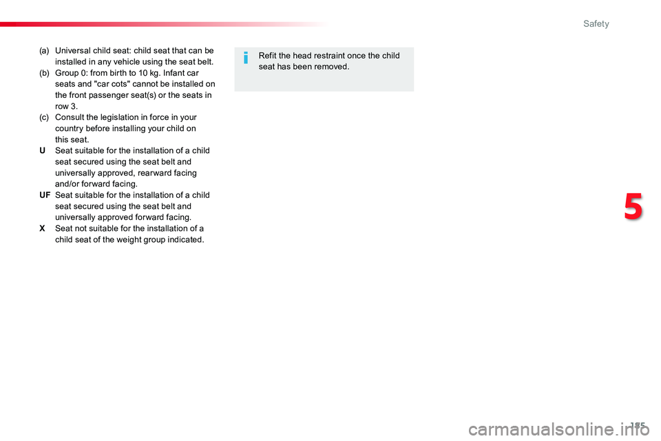 TOYOTA PROACE 2019  Owners Manual (in English) 185
(a) Universal child seat: child seat that can be installed in any vehicle using the seat belt.(b) Group 0: from birth to 10 kg. Infant car seats and "car cots" cannot be installed on the f