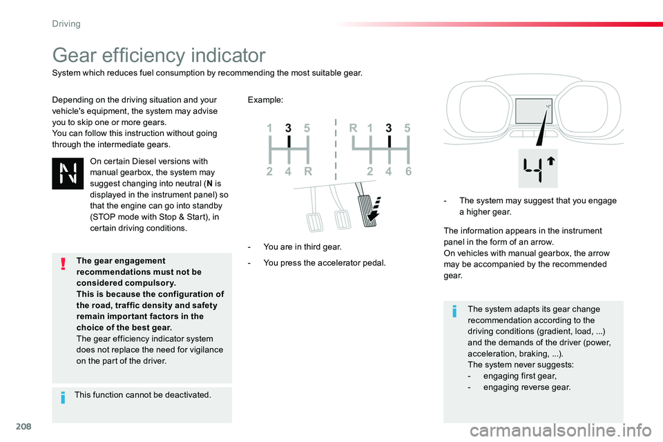 TOYOTA PROACE 2019 Owners Manual (in English) 208
Gear efficiency indicator
Depending on the driving situation and your vehicle's equipment, the system may advise you to skip one or more gears.You can follow this instruction without going thr TOYOTA PROACE 2019 Owners Manual (in English) 208
Gear efficiency indicator
Depending on the driving situation and your vehicle's equipment, the system may advise you to skip one or more gears.You can follow this instruction without going thr