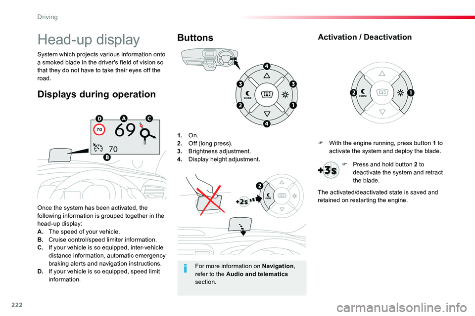 TOYOTA PROACE 2019 Owners Manual (in English) 222
1. On.2. Off (long press).3. Brightness adjustment.4. Display height adjustment.
Once the system has been activated, the following information is grouped together in the head-up display:A. The sp TOYOTA PROACE 2019 Owners Manual (in English) 222
1. On.2. Off (long press).3. Brightness adjustment.4. Display height adjustment.
Once the system has been activated, the following information is grouped together in the head-up display:A. The sp