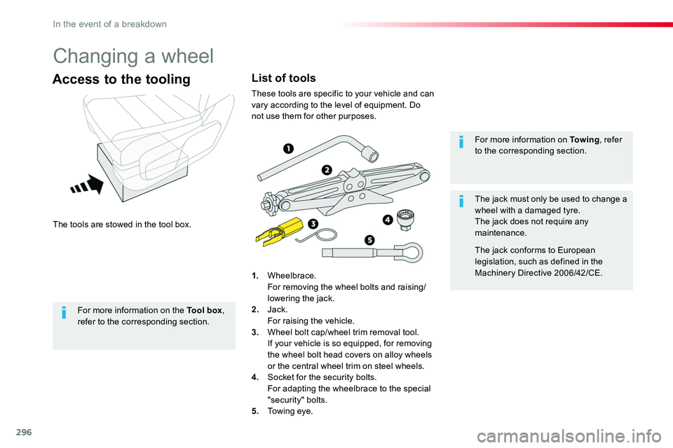 TOYOTA PROACE 2019 Owners Manual (in English) 296
Changing a wheel
The tools are stowed in the tool box.
Access to the tooling
1. Wheelbrace. For removing the wheel bolts and raising/lowering the jack.2. Jack. For raising the vehicle.3. Wheel b TOYOTA PROACE 2019 Owners Manual (in English) 296
Changing a wheel
The tools are stowed in the tool box.
Access to the tooling
1. Wheelbrace. For removing the wheel bolts and raising/lowering the jack.2. Jack. For raising the vehicle.3. Wheel b