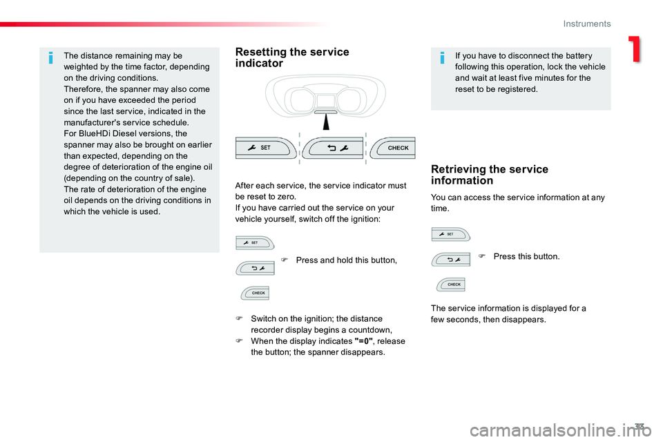 TOYOTA PROACE 2019 (in English) Owners Guide 33
The distance remaining may be weighted by the time factor, depending on the driving conditions.Therefore, the spanner may also come on if you have exceeded the period since the last service, indica TOYOTA PROACE 2019 (in English) Owners Guide 33
The distance remaining may be weighted by the time factor, depending on the driving conditions.Therefore, the spanner may also come on if you have exceeded the period since the last service, indica