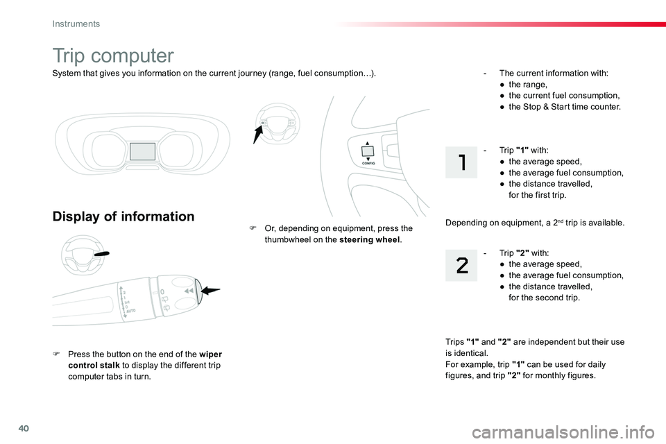 TOYOTA PROACE 2019 Owners Manual (in English) 40
System that gives you information on the current journey (range, fuel consumption…).
Trip computer
Display of information
F Press the button on the end of the wiper control stalk to display the d TOYOTA PROACE 2019 Owners Manual (in English) 40
System that gives you information on the current journey (range, fuel consumption…).
Trip computer
Display of information
F Press the button on the end of the wiper control stalk to display the d