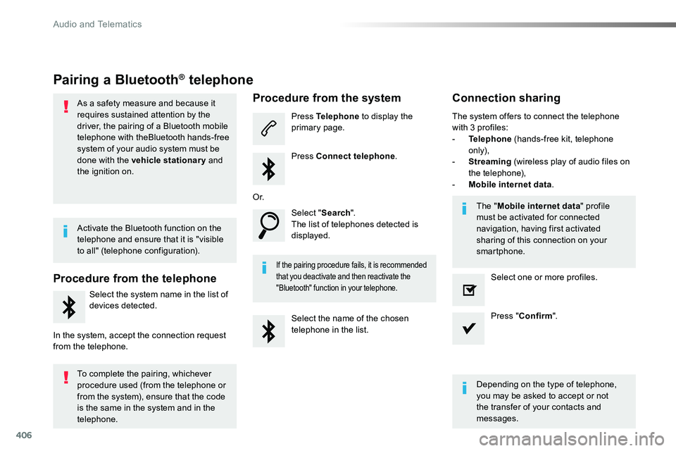 TOYOTA PROACE 2019 Owners Manual (in English) 406
Pairing a Bluetooth® telephone
As a safety measure and because it requires sustained attention by the driver, the pairing of a Bluetooth mobile telephone with theBluetooth hands-free system of yo TOYOTA PROACE 2019 Owners Manual (in English) 406
Pairing a Bluetooth® telephone
As a safety measure and because it requires sustained attention by the driver, the pairing of a Bluetooth mobile telephone with theBluetooth hands-free system of yo