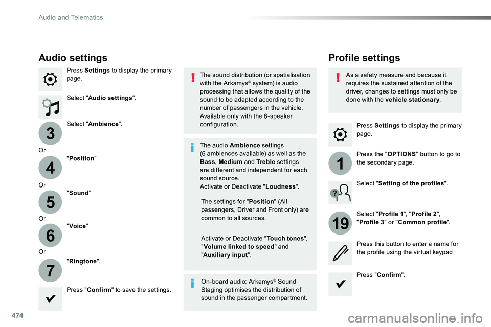 TOYOTA PROACE 2019 Owners Manual (in English) 474
3
4
5
6
7
1
19
Press Settings to display the primary page.
Profile settingsAudio settings
Press Settings to display the primary page.
Select "Audio settings".
Select "Ambience".
Or TOYOTA PROACE 2019 Owners Manual (in English) 474
3
4
5
6
7
1
19
Press Settings to display the primary page.
Profile settingsAudio settings
Press Settings to display the primary page.
Select "Audio settings".
Select "Ambience".
Or