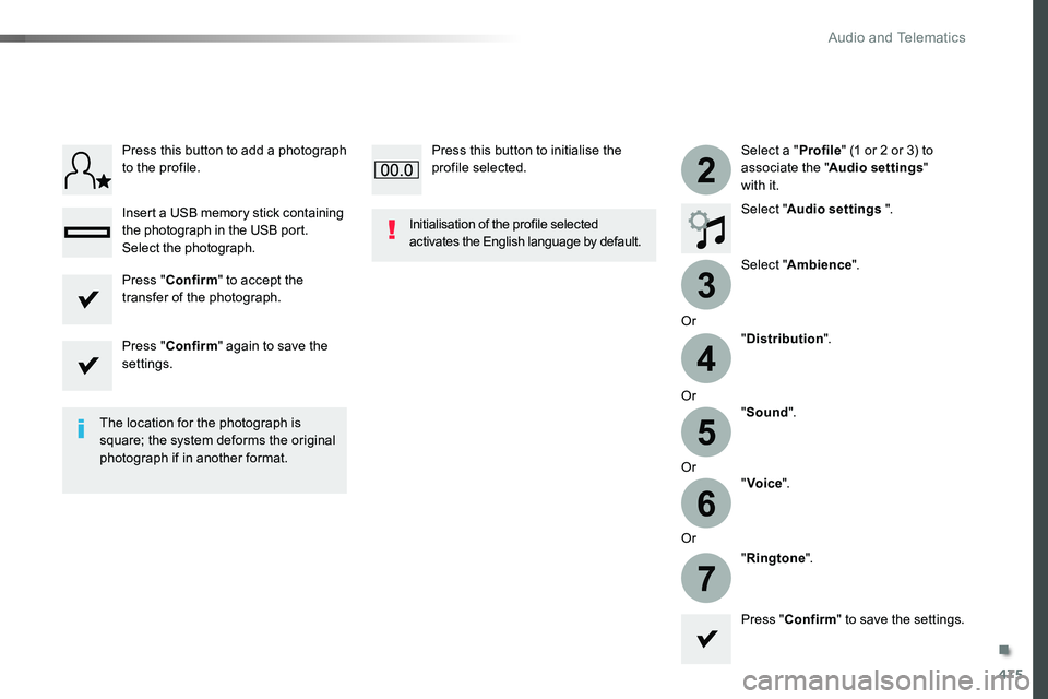 TOYOTA PROACE 2019 Owners Manual (in English) 475
3
2
4
5
6
7
Select a "Profile" (1 or 2 or 3) to associate the "Audio settings" with it.
Select "Audio settings ".
Select "Ambience".
Or
"Distribution".
Or TOYOTA PROACE 2019 Owners Manual (in English) 475
3
2
4
5
6
7
Select a "Profile" (1 or 2 or 3) to associate the "Audio settings" with it.
Select "Audio settings ".
Select "Ambience".
Or
"Distribution".
Or