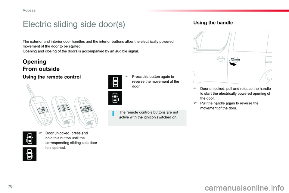 TOYOTA PROACE 2019 (in English) Manual PDF 78
Electric sliding side door(s)
The exterior and interior door handles and the interior buttons allow the electrically powered movement of the door to be started.Opening and closing of the doors is a TOYOTA PROACE 2019 (in English) Manual PDF 78
Electric sliding side door(s)
The exterior and interior door handles and the interior buttons allow the electrically powered movement of the door to be started.Opening and closing of the doors is a