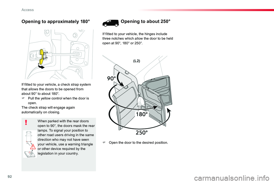 TOYOTA PROACE 2019 Owners Manual (in English) 92
If fitted to your vehicle, a check strap system that allows the doors to be opened from about 90° to about 180°.F Pull the yellow control when the door is open.The check strap will engage again a TOYOTA PROACE 2019 Owners Manual (in English) 92
If fitted to your vehicle, a check strap system that allows the doors to be opened from about 90° to about 180°.F Pull the yellow control when the door is open.The check strap will engage again a