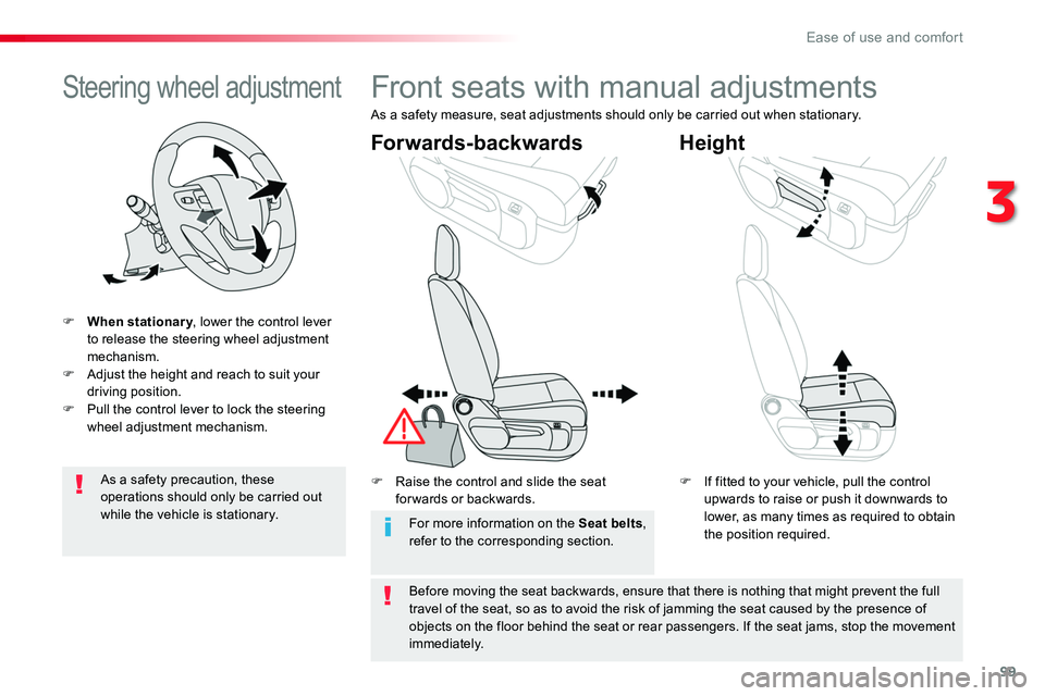 TOYOTA PROACE 2019 Owners Manual (in English) 99
Steering wheel adjustment
F When stationary, lower the control lever to release the steering wheel adjustment mechanism.F Adjust the height and reach to suit your driving position.F Pull the contro TOYOTA PROACE 2019 Owners Manual (in English) 99
Steering wheel adjustment
F When stationary, lower the control lever to release the steering wheel adjustment mechanism.F Adjust the height and reach to suit your driving position.F Pull the contro