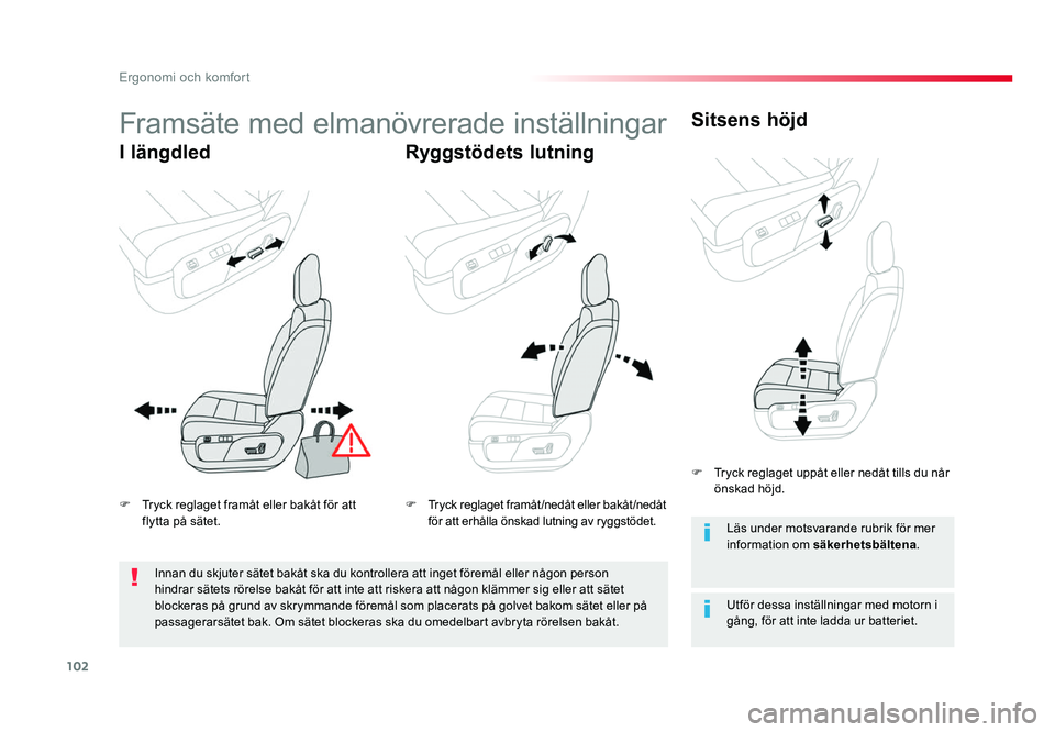 TOYOTA PROACE 2019 Bruksanvisningar (in Swedish) 102
Jumpy _sv_Chap03_ergonomie-et-confort_ed01-2016
Framsäte med elmanövrerade inställningar
I längdledRyggstödets lutningSitsens höjd
Utför dessa inställningar med motorn i
gång, för att i TOYOTA PROACE 2019 Bruksanvisningar (in Swedish) 102
Jumpy _sv_Chap03_ergonomie-et-confort_ed01-2016
Framsäte med elmanövrerade inställningar
I längdledRyggstödets lutningSitsens höjd
Utför dessa inställningar med motorn i
gång, för att i