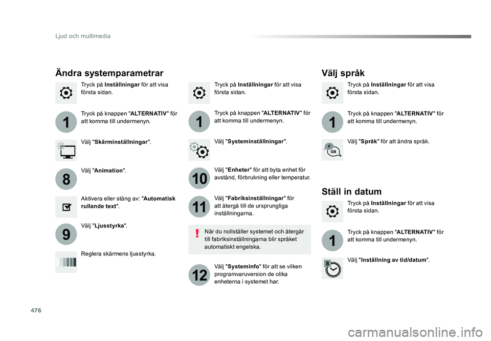 TOYOTA PROACE 2019  Bruksanvisningar (in Swedish) 476
111
10
11
12
8
91
Jumpy_sv_Chap10c_RCC-1_ed01-2016
Tryck på Inställningar för att visa 
första sidan. Tryck på Inställningar
 för att visa 
första sidan.
Tryck på Inställningar
 för att