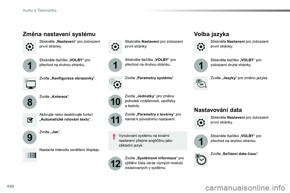TOYOTA PROACE 2019  Návod na použití (in Czech) 420
111
10
11
12
8
91
Proace_cs_Chap10b_NAC-1_ed01-2016
Stiskněte Nastavení pro zobrazení první stránky.Stiskněte Nastavení pro zobrazení první stránky.Stiskněte „Nastavení“ pro zobraz