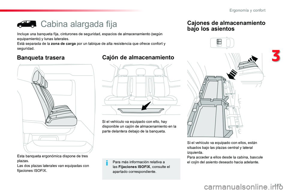TOYOTA PROACE 2019 Manuale de Empleo (in Spanish) 117
Cabina alargada fija
Incluye una banqueta fija, cinturones de seguridad, espacios de almacenamiento (según equipamiento) y lunas laterales.Está separada de la zona de carga por un tabique de alt TOYOTA PROACE 2019 Manuale de Empleo (in Spanish) 117
Cabina alargada fija
Incluye una banqueta fija, cinturones de seguridad, espacios de almacenamiento (según equipamiento) y lunas laterales.Está separada de la zona de carga por un tabique de alt