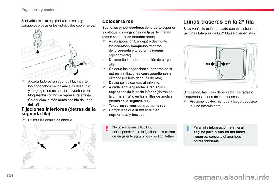 TOYOTA PROACE 2019 Manuale de Empleo (in Spanish) 124
Colocar la red
Suelte los embellecedores de la parte superior y coloque los enganches de la parte inferior (como se describe anteriormente).F Abata (posición bandeja) o desmonte los asientos y ba TOYOTA PROACE 2019 Manuale de Empleo (in Spanish) 124
Colocar la red
Suelte los embellecedores de la parte superior y coloque los enganches de la parte inferior (como se describe anteriormente).F Abata (posición bandeja) o desmonte los asientos y ba