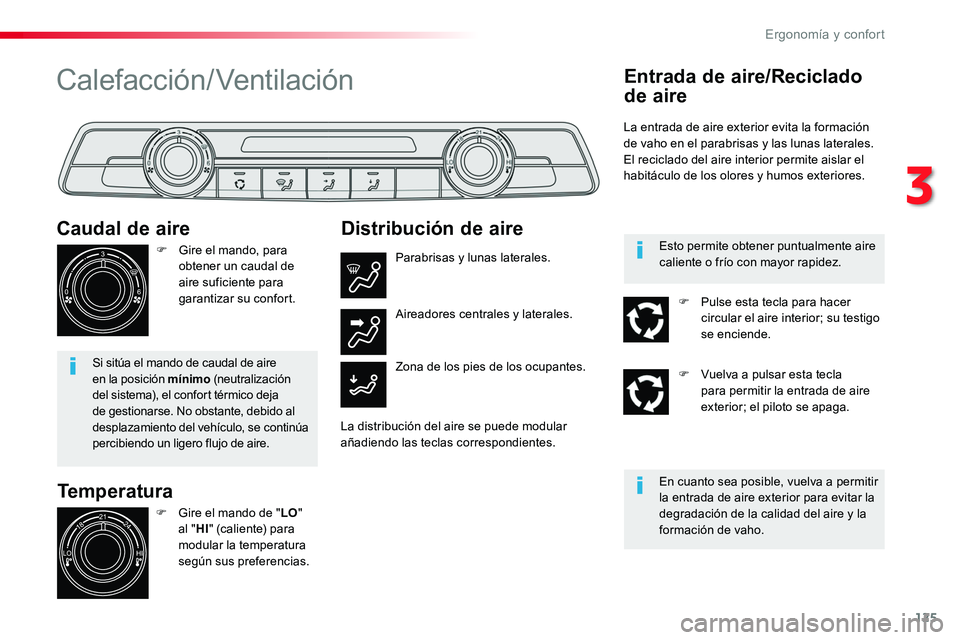 TOYOTA PROACE 2019 Manuale de Empleo (in Spanish) 125
Temperatura
Caudal de aire
F Gire el mando, para obtener un caudal de aire suficiente para garantizar su confort.
Si sitúa el mando de caudal de aire en la posición mínimo (neutralización del TOYOTA PROACE 2019 Manuale de Empleo (in Spanish) 125
Temperatura
Caudal de aire
F Gire el mando, para obtener un caudal de aire suficiente para garantizar su confort.
Si sitúa el mando de caudal de aire en la posición mínimo (neutralización del