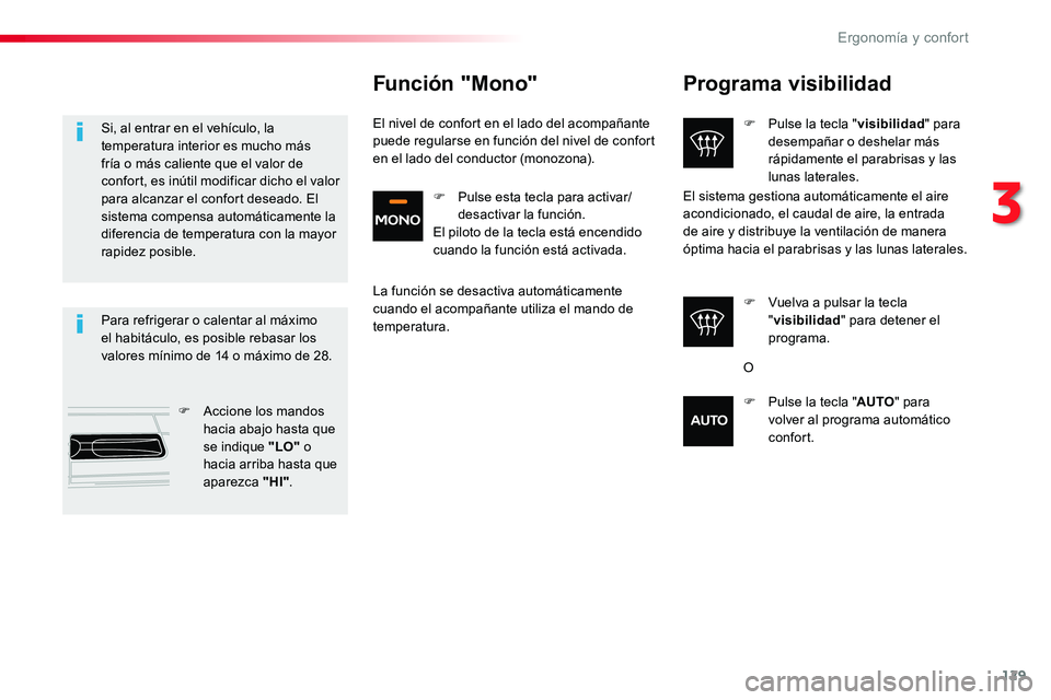 TOYOTA PROACE 2019 Manuale de Empleo (in Spanish) 129
Programa visibilidad
F Pulse la tecla "visibilidad" para desempañar o deshelar más rápidamente el parabrisas y las lunas laterales.
F Vuelva a pulsar la tecla "visibilidad" para TOYOTA PROACE 2019 Manuale de Empleo (in Spanish) 129
Programa visibilidad
F Pulse la tecla "visibilidad" para desempañar o deshelar más rápidamente el parabrisas y las lunas laterales.
F Vuelva a pulsar la tecla "visibilidad" para