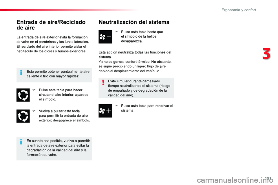 TOYOTA PROACE 2019 Manuale de Empleo (in Spanish) 131
Neutralización del sistema
F Pulse esta tecla hasta que el símbolo de la hélice desaparezca.
Esta acción neutraliza todas las funciones del sistema.Ya no se genera confort térmico. No obstant TOYOTA PROACE 2019 Manuale de Empleo (in Spanish) 131
Neutralización del sistema
F Pulse esta tecla hasta que el símbolo de la hélice desaparezca.
Esta acción neutraliza todas las funciones del sistema.Ya no se genera confort térmico. No obstant