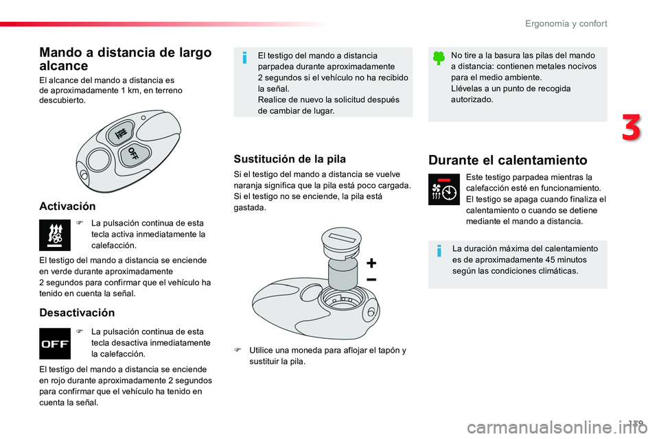 TOYOTA PROACE 2019 Manuale de Empleo (in Spanish) 139
F La pulsación continua de esta tecla desactiva inmediatamente la calefacción.
F La pulsación continua de esta tecla activa inmediatamente la calefacción.
El testigo del mando a distancia se e TOYOTA PROACE 2019 Manuale de Empleo (in Spanish) 139
F La pulsación continua de esta tecla desactiva inmediatamente la calefacción.
F La pulsación continua de esta tecla activa inmediatamente la calefacción.
El testigo del mando a distancia se e