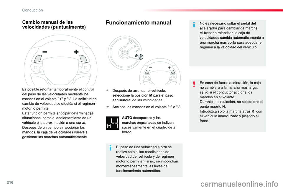 TOYOTA PROACE 2019 Manuale de Empleo (in Spanish) 216
Cambio manual de las velocidades (puntualmente)
Es posible retomar temporalmente el control del paso de las velocidades mediante los mandos en el volante "+" y "-". La solicitud de TOYOTA PROACE 2019 Manuale de Empleo (in Spanish) 216
Cambio manual de las velocidades (puntualmente)
Es posible retomar temporalmente el control del paso de las velocidades mediante los mandos en el volante "+" y "-". La solicitud de
