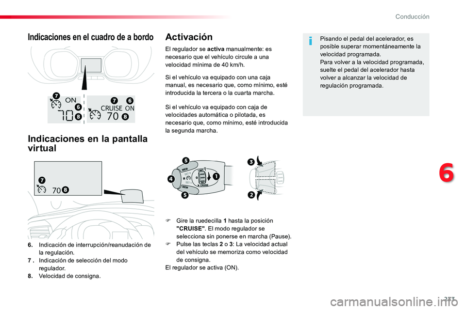 TOYOTA PROACE 2019 Manuale de Empleo (in Spanish) 233
Si el vehículo va equipado con una caja manual, es necesario que, como mínimo, esté introducida la tercera o la cuarta marcha.
Si el vehículo va equipado con caja de velocidades automática o TOYOTA PROACE 2019 Manuale de Empleo (in Spanish) 233
Si el vehículo va equipado con una caja manual, es necesario que, como mínimo, esté introducida la tercera o la cuarta marcha.
Si el vehículo va equipado con caja de velocidades automática o