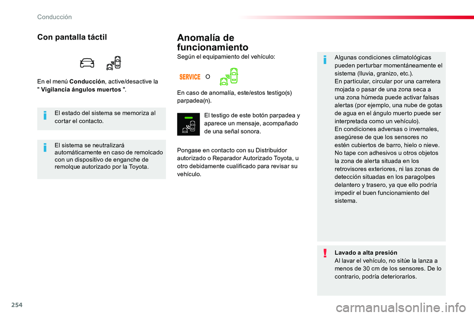 TOYOTA PROACE 2019 Manuale de Empleo (in Spanish) 254
Anomalía de
funcionamiento
Pongase en contacto con su Distribuidor autorizado o Reparador Autorizado Toyota, u otro debidamente cualificado para revisar su vehículo.
Algunas condiciones climato TOYOTA PROACE 2019 Manuale de Empleo (in Spanish) 254
Anomalía de
funcionamiento
Pongase en contacto con su Distribuidor autorizado o Reparador Autorizado Toyota, u otro debidamente cualificado para revisar su vehículo.
Algunas condiciones climato